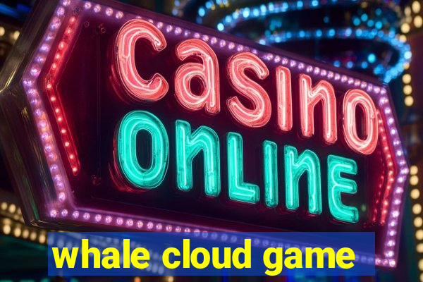 whale cloud game